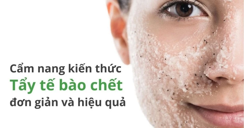 Tẩy da chết đúng cách, nuôi dưỡng làn da khỏe đẹp helloo88