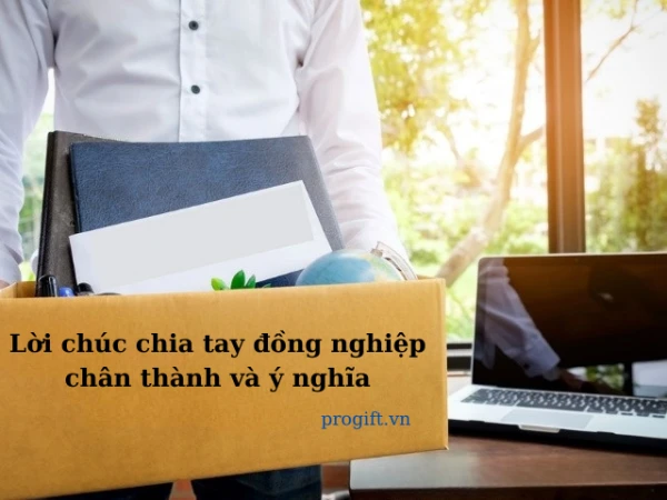 50+ Lời chúc chia tay đồng nghiệp hay, chân thành và ý nghĩa
