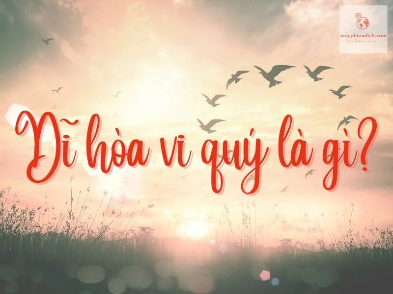 Dĩ hòa vi quý là gì? Giải thích Ý nghĩa Tục ngữ tiếng Trung