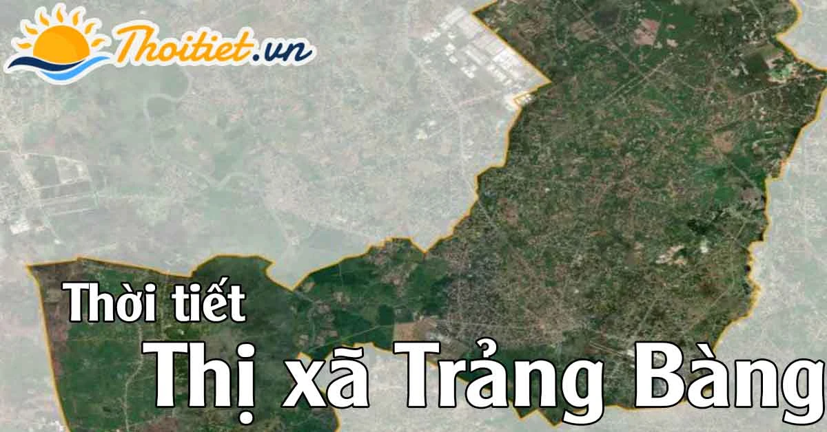 Dự báo thời tiết Thị xã Trảng Bàng - Tây Ninh