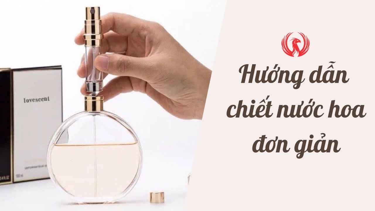 Cách chiết nước hoa ra chai nhỏ 22helo88