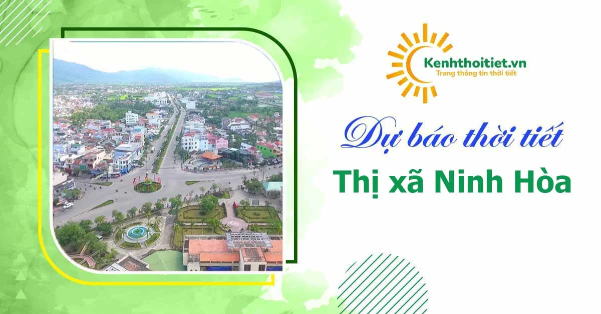 Thời tiết Thị xã Ninh Hòa - Khánh Hòa