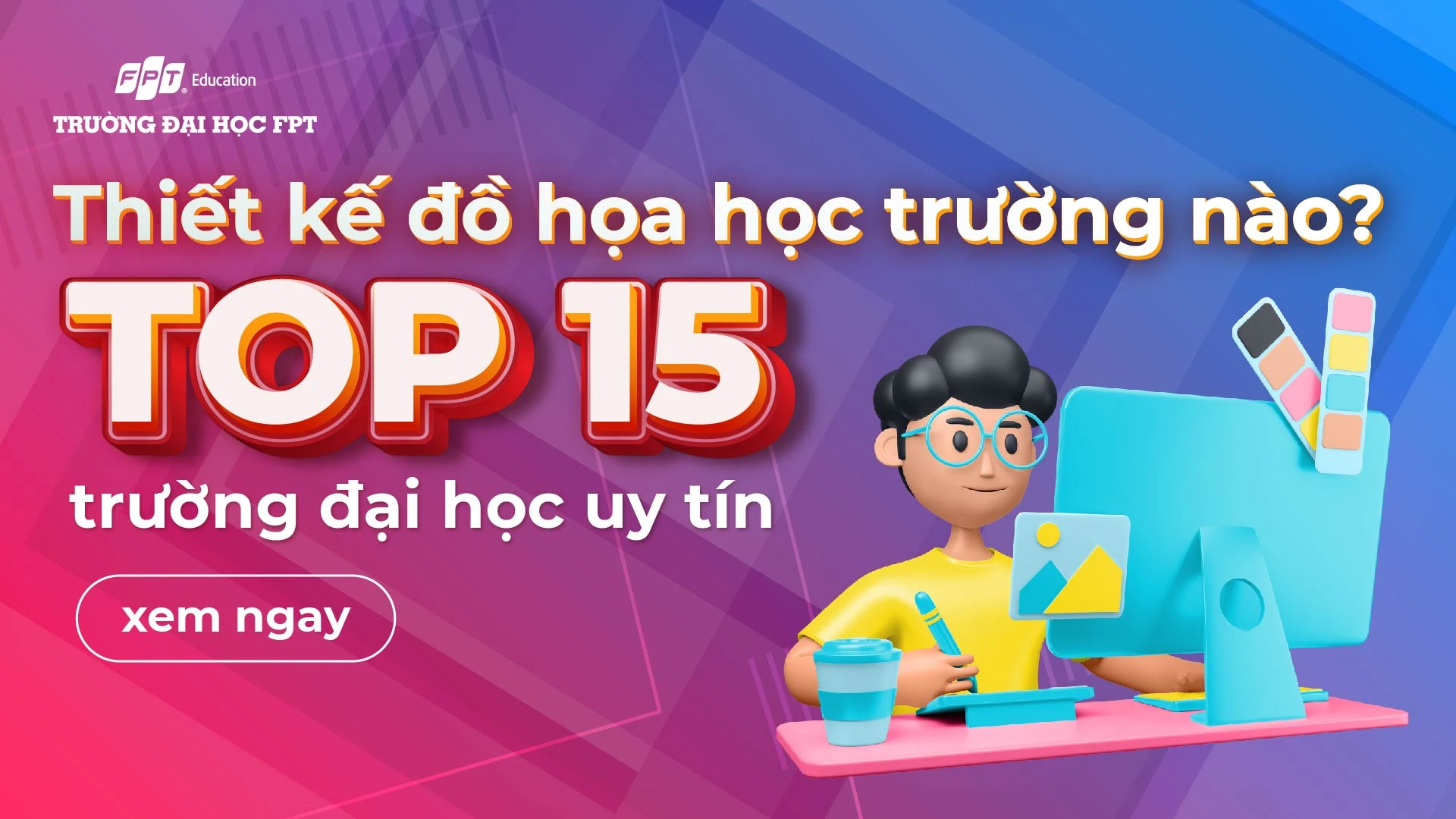 Thiết kế đồ họa học trường nào là tốt nhất hiện nay