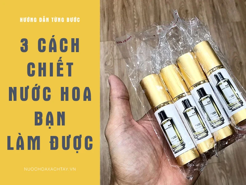 hello8862 com 3 cách chiết nước hoa chắc chắn bạn làm được