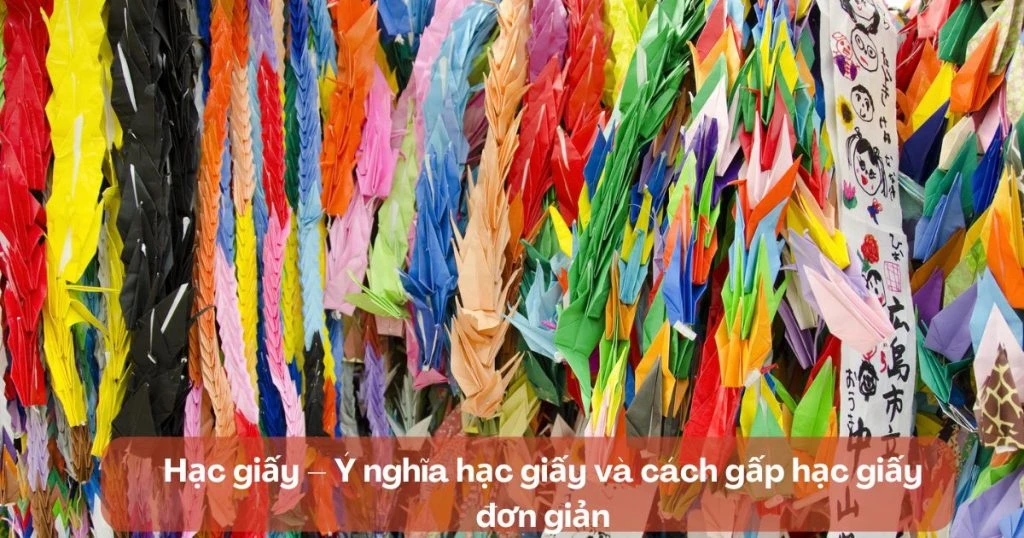 Hạc giấy - Ý nghĩa hạc giấy và cách gấp 22helo88
