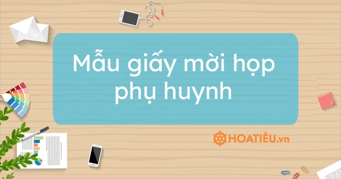 Mẫu giấy mời họp phụ huynh cần biết cho giáo viên