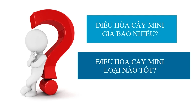 Có nên mua điều hòa Cây mini? Loại nào tốt? Giá 33hello88?