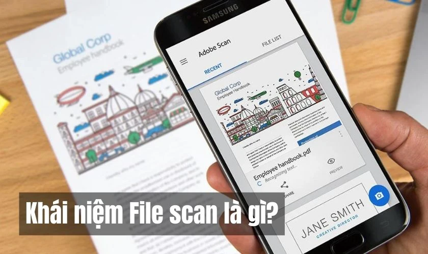 File Scan là gì? Làm sao để Scan giấy tờ nhanh nhất