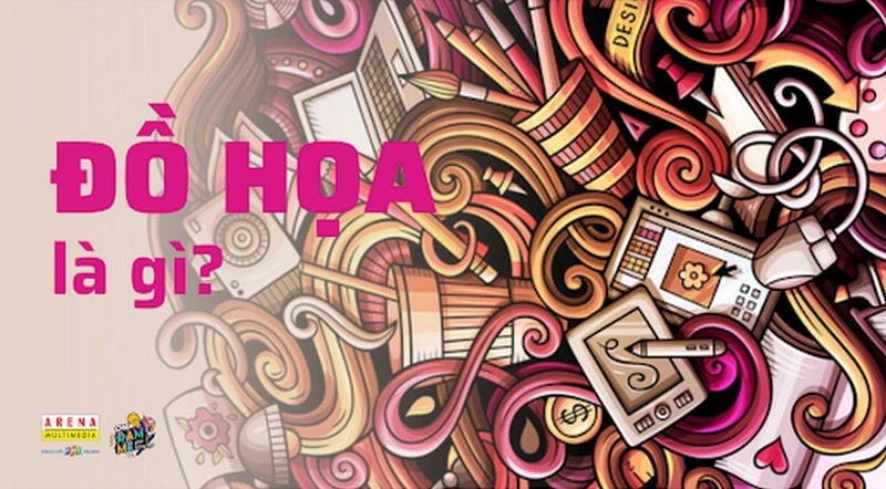 Đồ họa là gì? Những kiến thức cần biết về đồ họa 