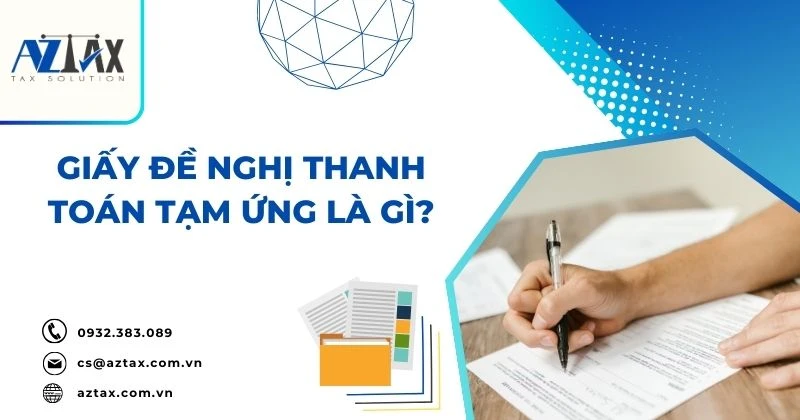 Hướng Dẫn Sử Dụng Giấy Đề Nghị Thanh Toán Tạm Ứng