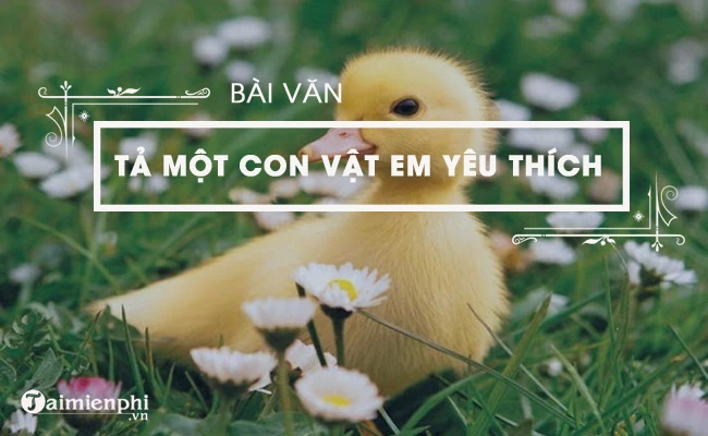 Văn mẫu tả một con vật mà em helo88.vina, ngắn gọn, hay nhất