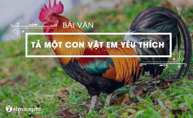 Văn mẫu tả một con vật mà em helo88.vina, ngắn gọn, hay nhất