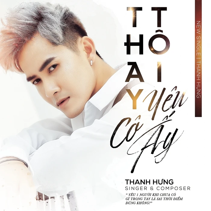 Lời bài hát Thanh Hưng thay tôi yêu cô ấy đầy cảm xúc